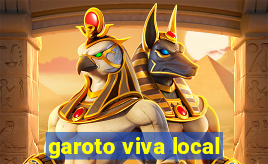 garoto viva local